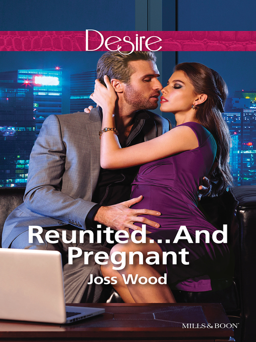 Title details for Reunited...And Pregnant by Joss Wood - Available